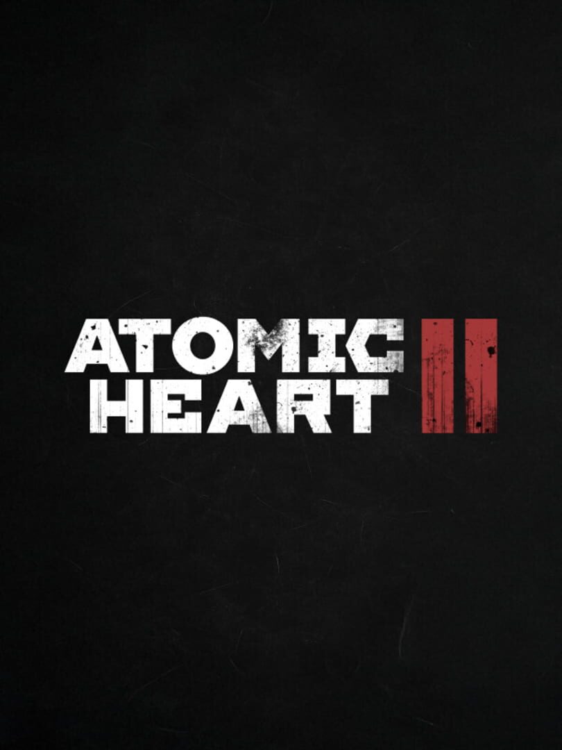 Atomic Heart II