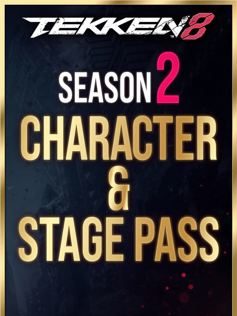 Bundle : Tekken 8: Season 2 Character & Stage Pass