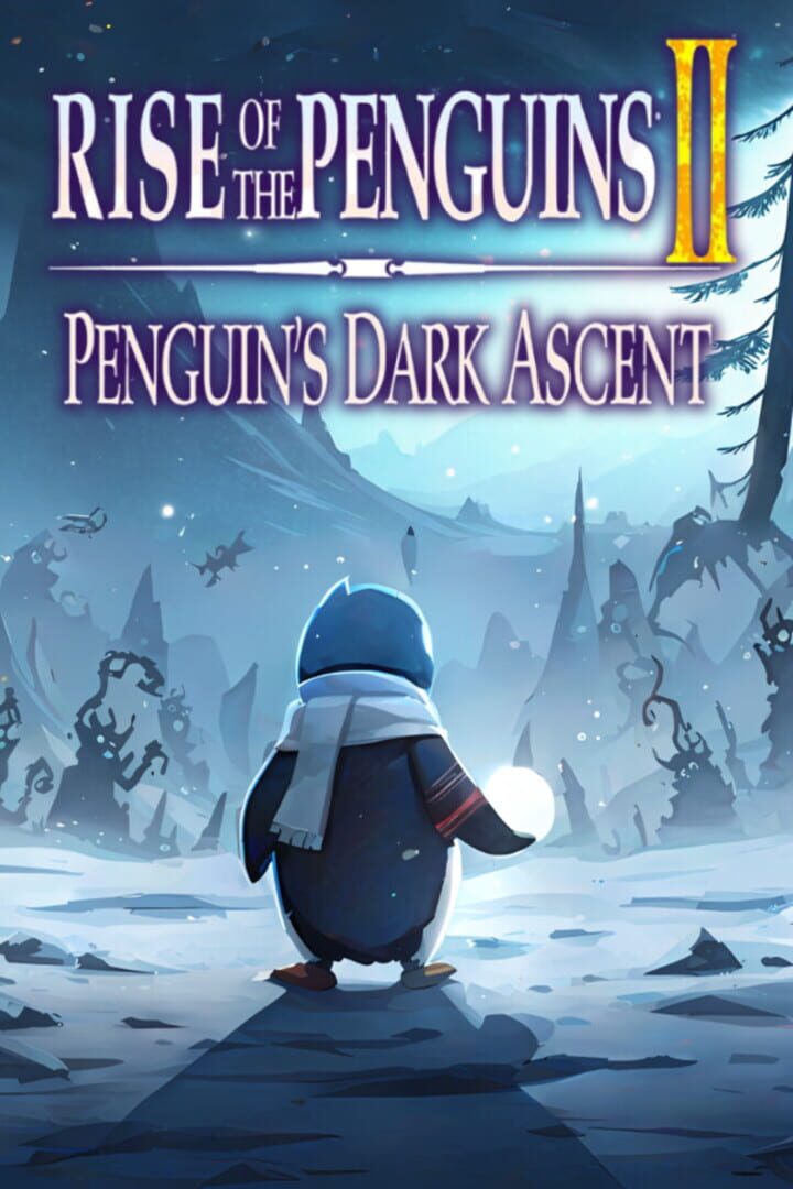 Rise of the Penguins 2: Penguin's Dark Ascent