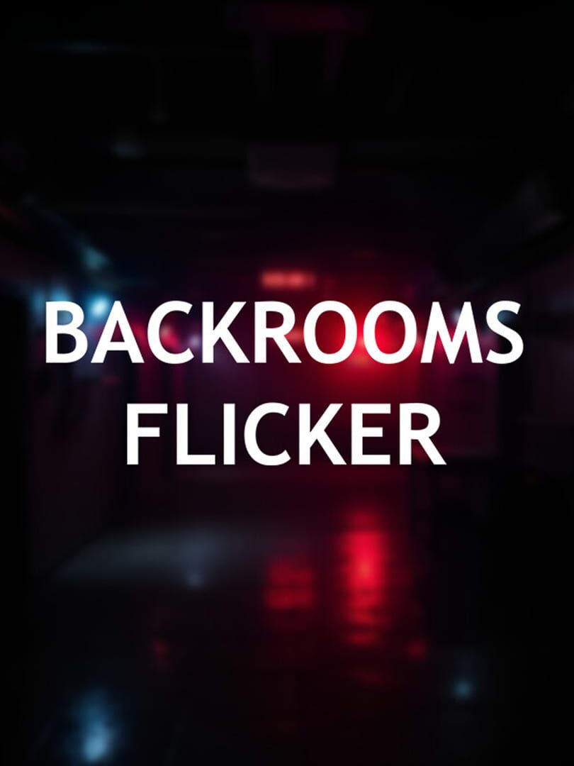 Backrooms: Flicker