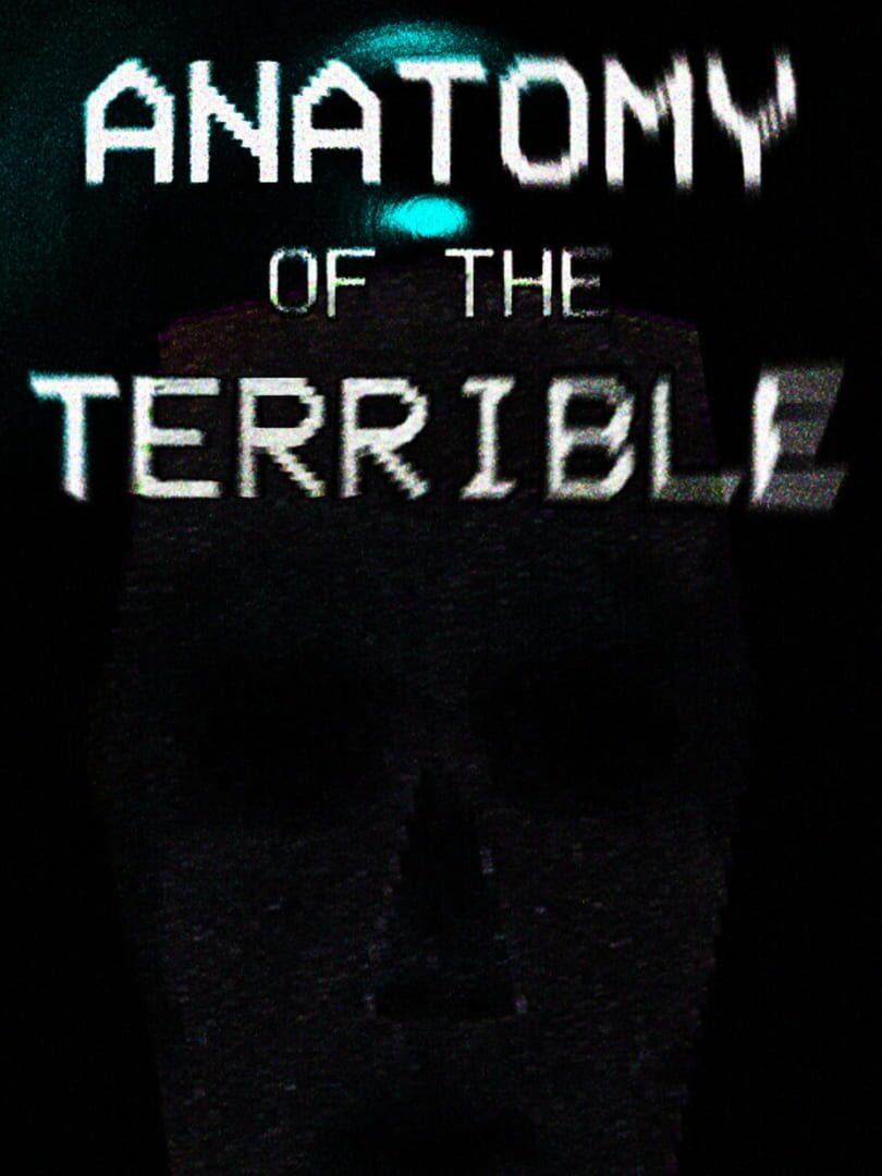 Anatomy of the Terrible