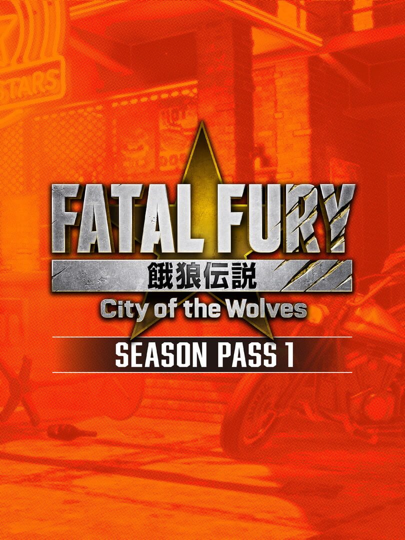 Fatal Fury: City of the Wolves - Season Pass 1 cover art