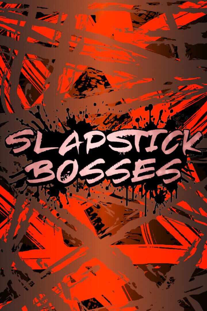 Slapstick Bosses