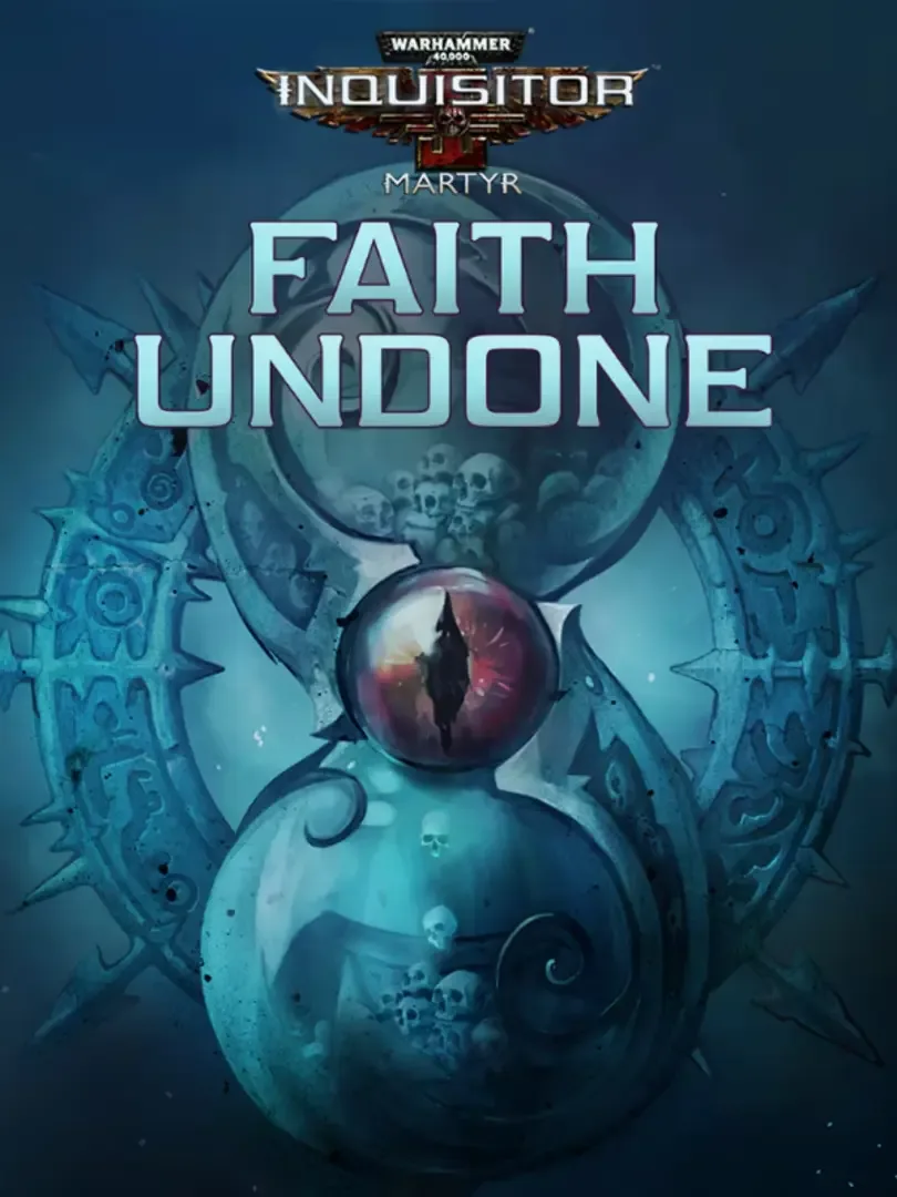 Warhammer 40,000: Inquisitor - Martyr: Faith Undone