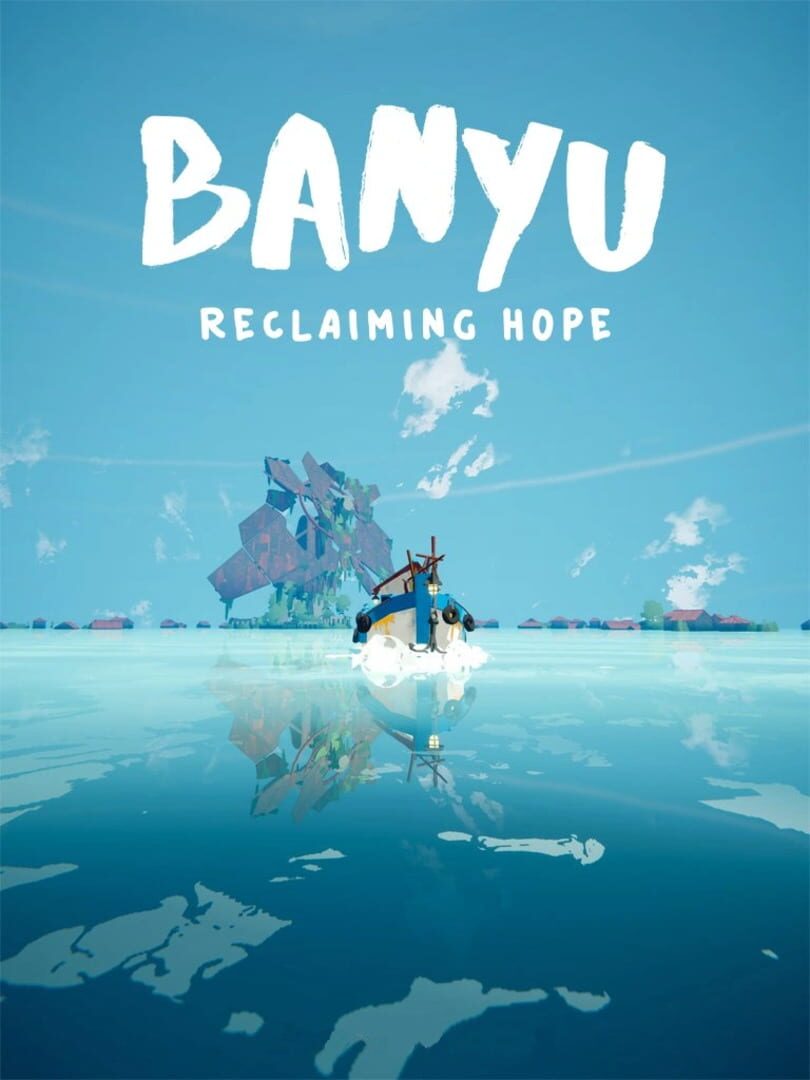 Banyu: Reclaiming Hope