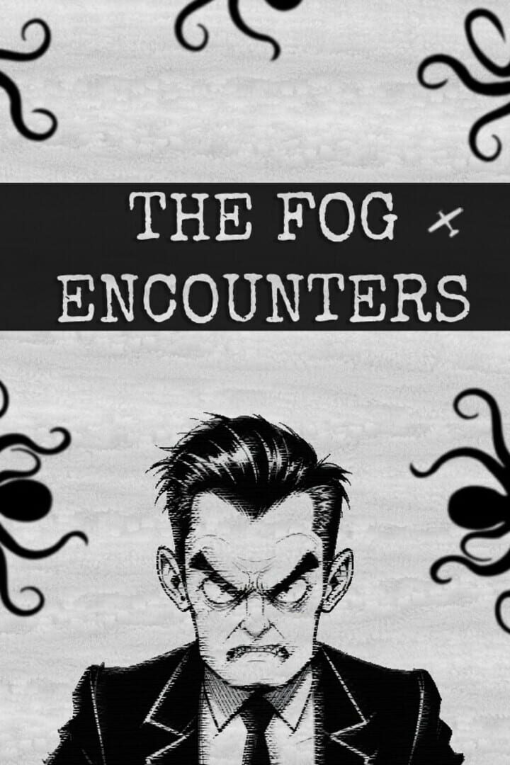 The Fog Encounters