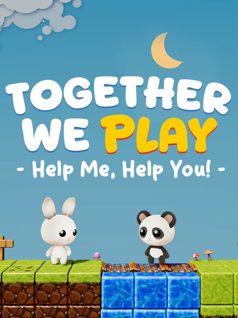 Together We Play: Help Me Help You!