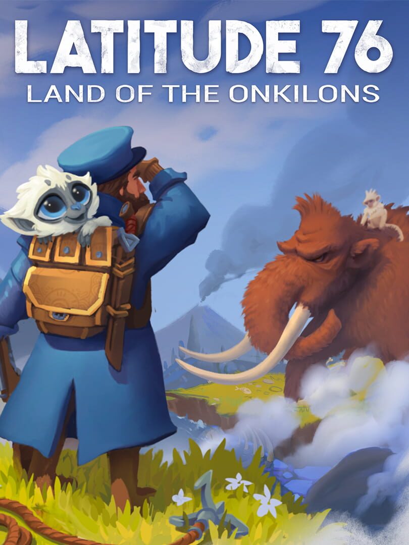 Cover image of Latitude 76: Land of the Onkilons