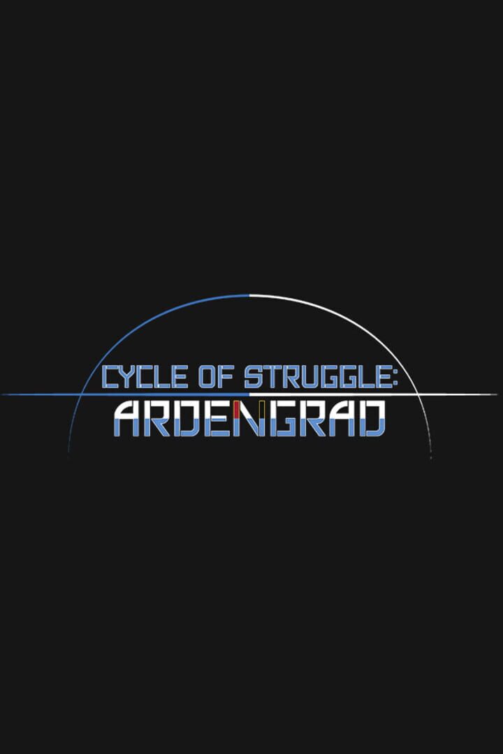 Cycle of Struggle: Ardengrad