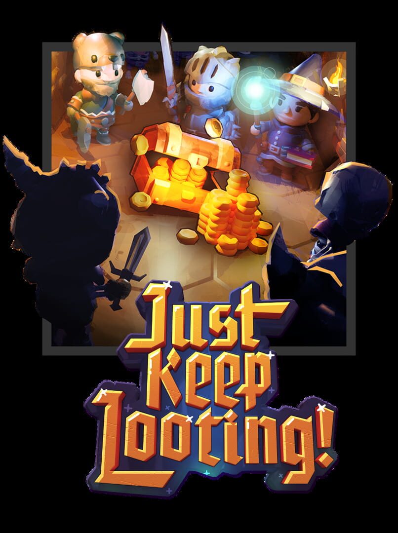 Just Keep Looting