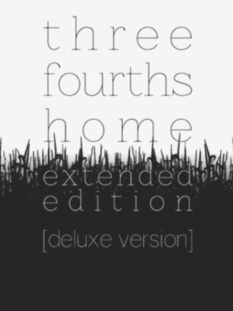 Three Fourths Home: Extended Edition - Deluxe