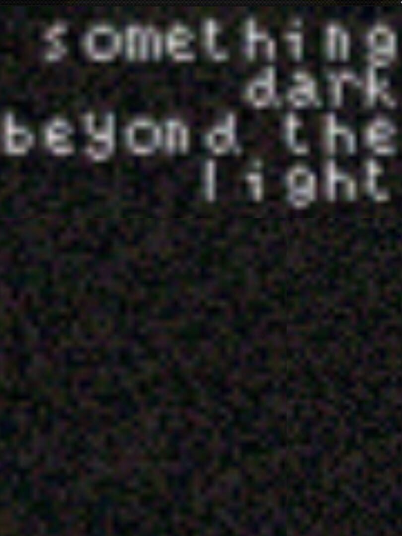 Something Dark Beyond The Light