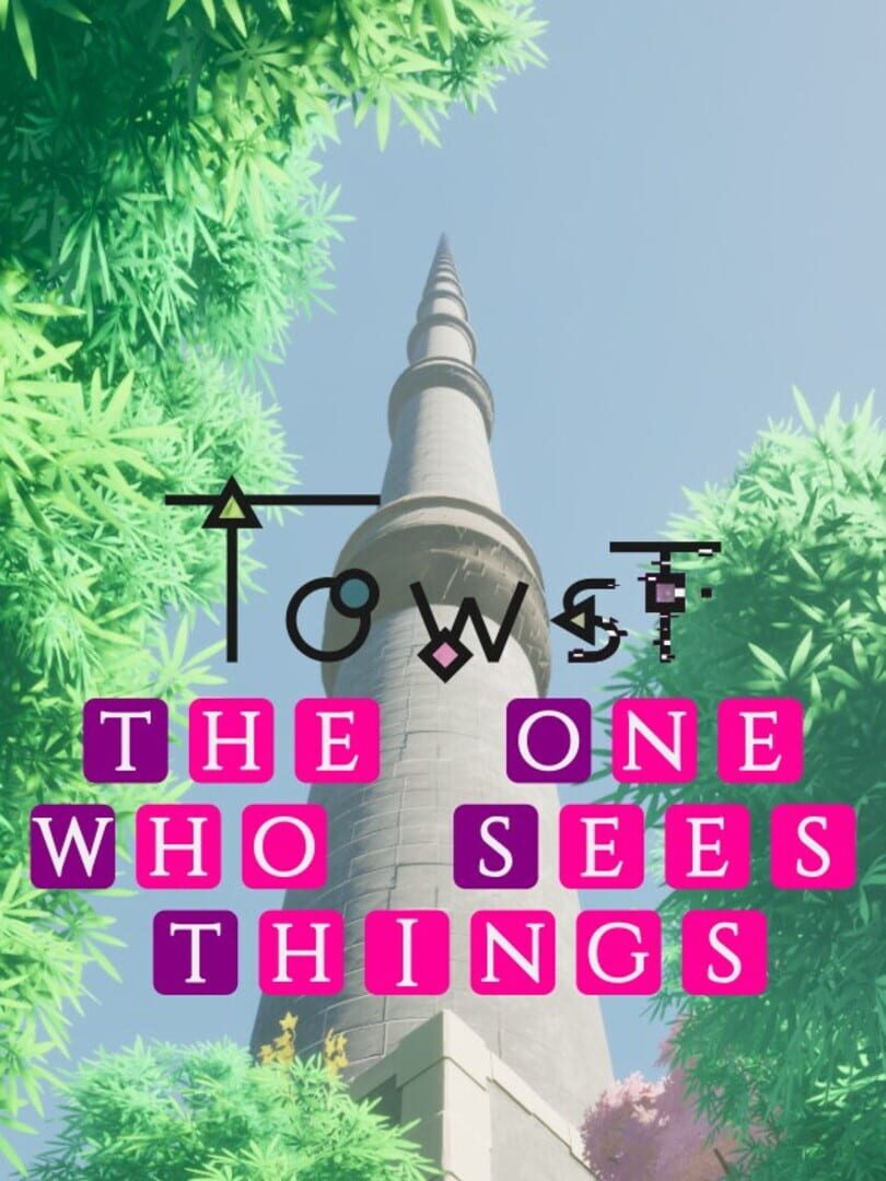 Towst: The One Who Sees Things