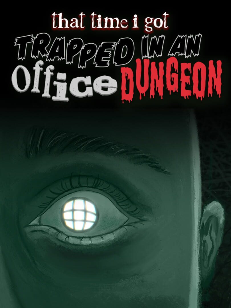 That Time I Got Trapped in an Office Dungeon