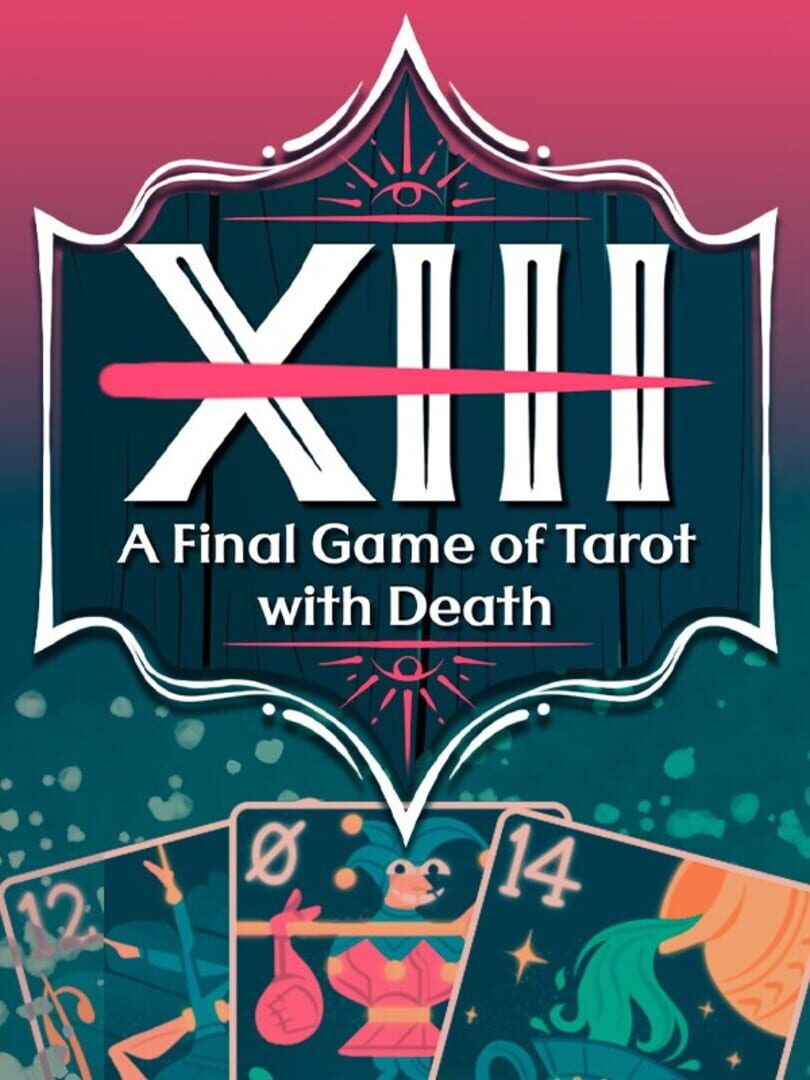 XIII: A Final Game of Tarot With Death