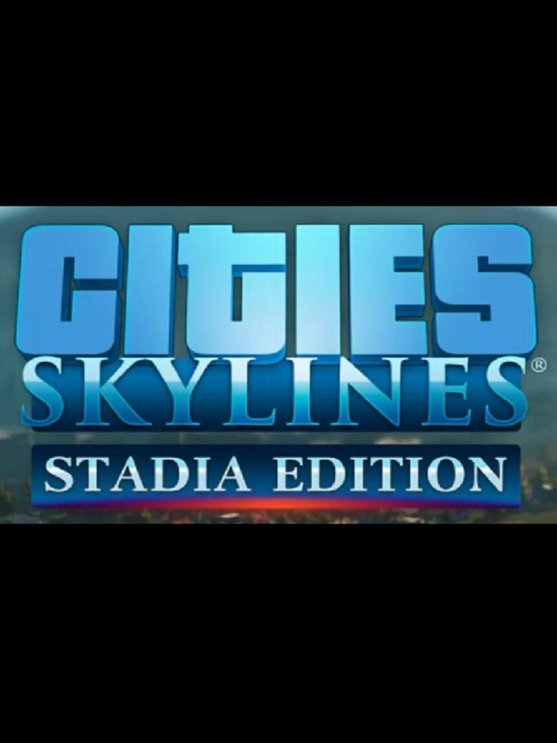 Cities: Skylines - Stadia Edition