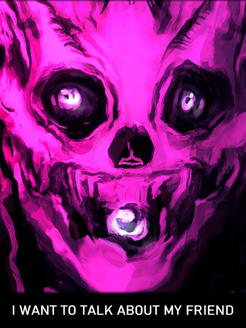 I Want to Talk About My Friend