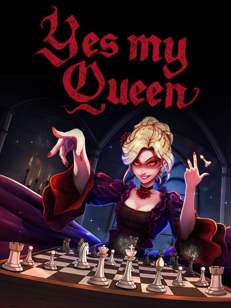 Yes, My Queen