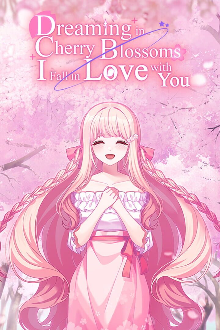 Dreaming in Cherry Blossoms, I Fall in Love With You