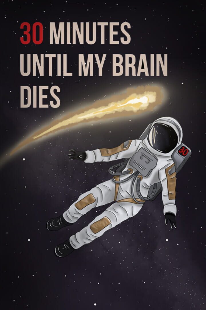 30 minutes until my brain dies