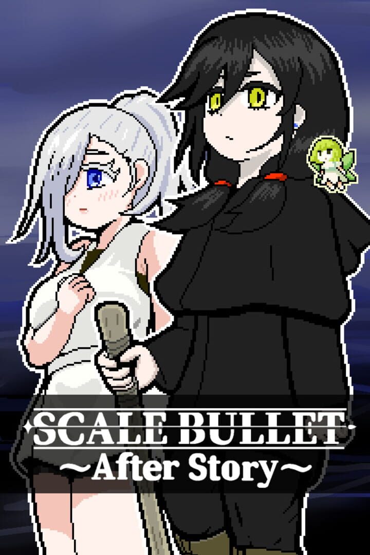 Scale Bullet: After Story