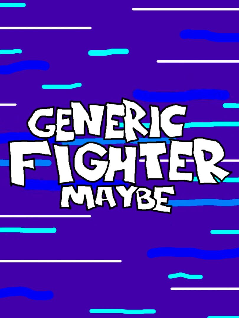 Generic Fighter Maybe