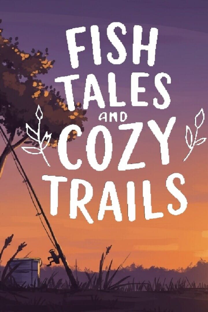 Fish Tales and Cozy Trails