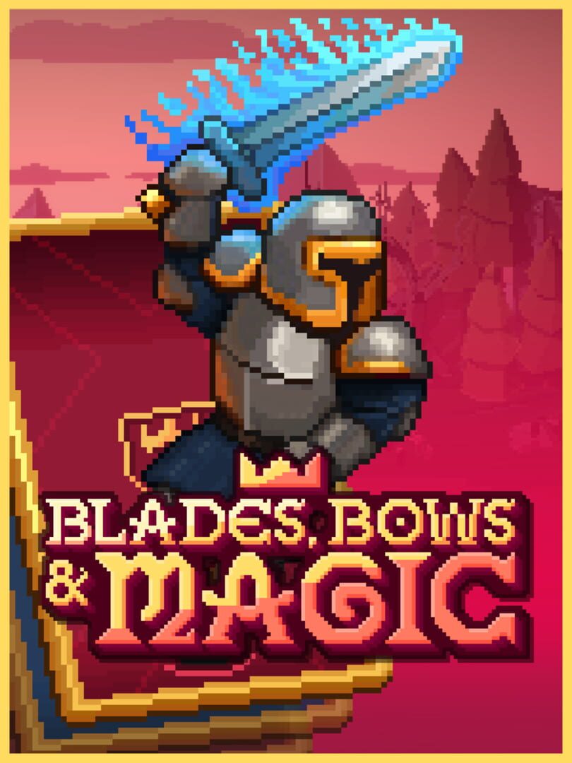 Blades, Bows & Magic