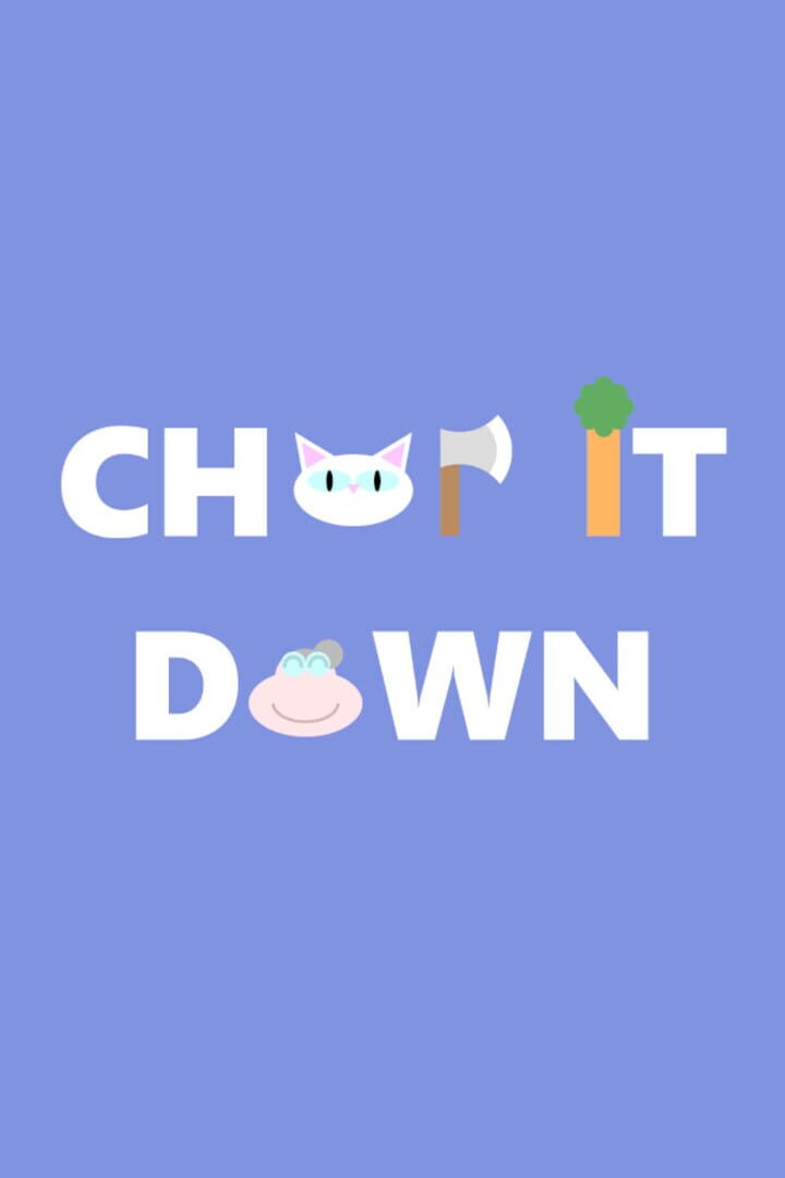 Chop It Down