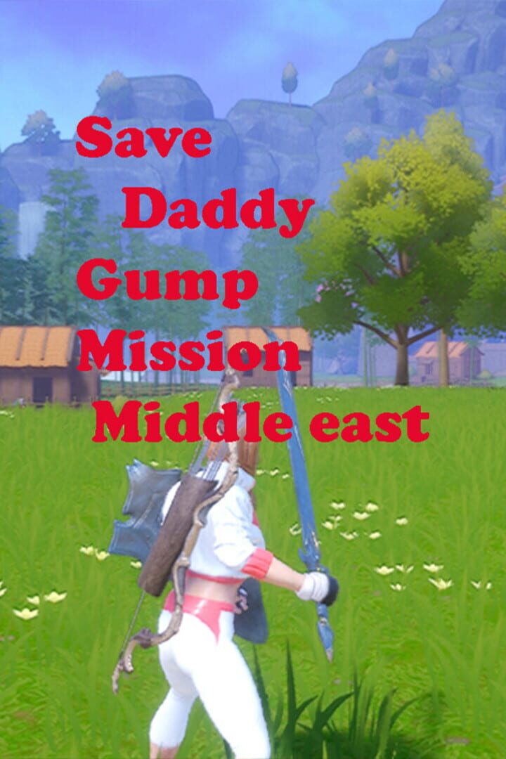 Save Daddy Gump Mission Middle East