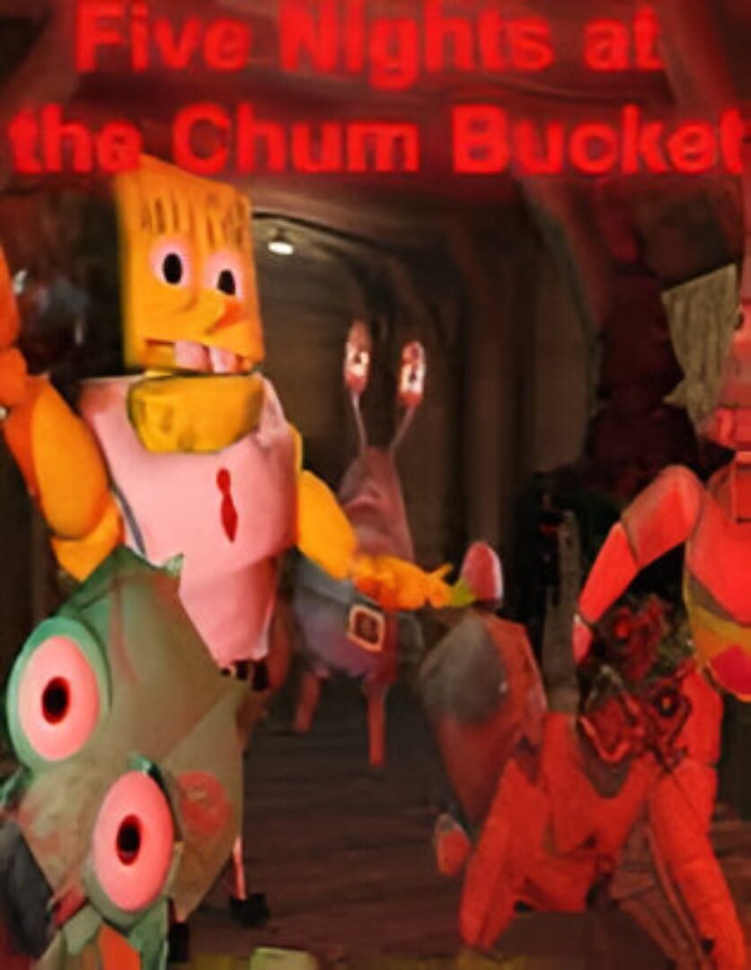 Five Nights at the Chum Bucket