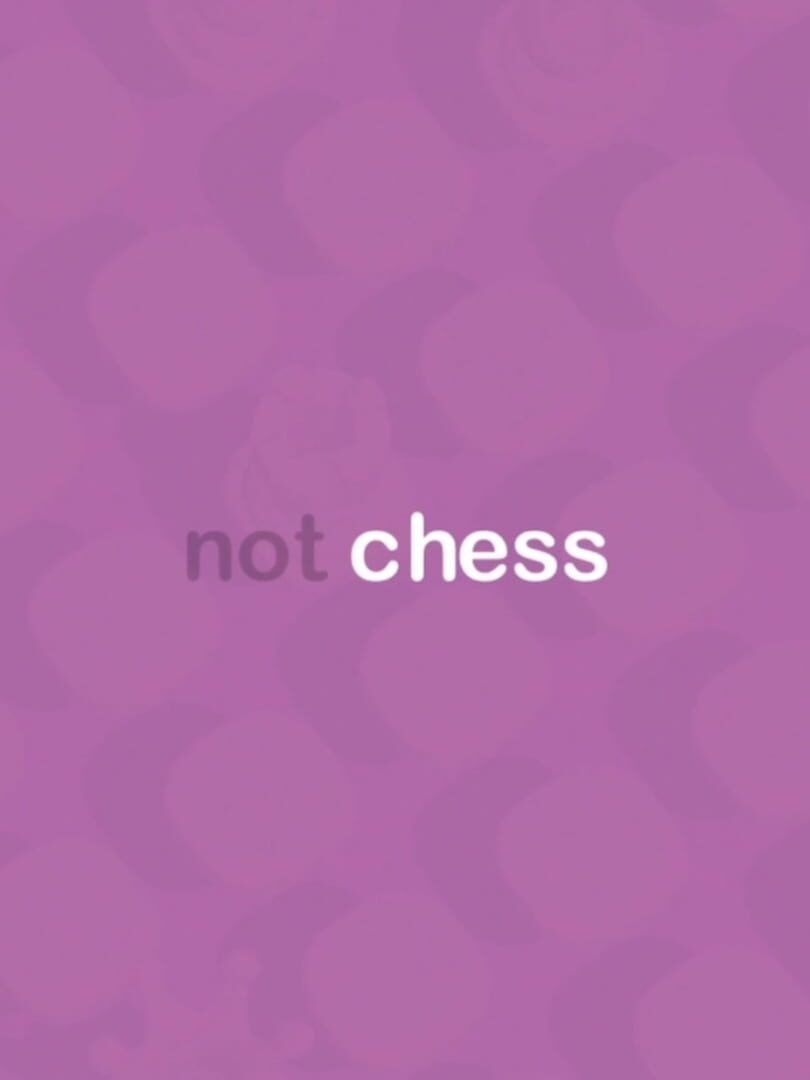 Jeu : Not Chess