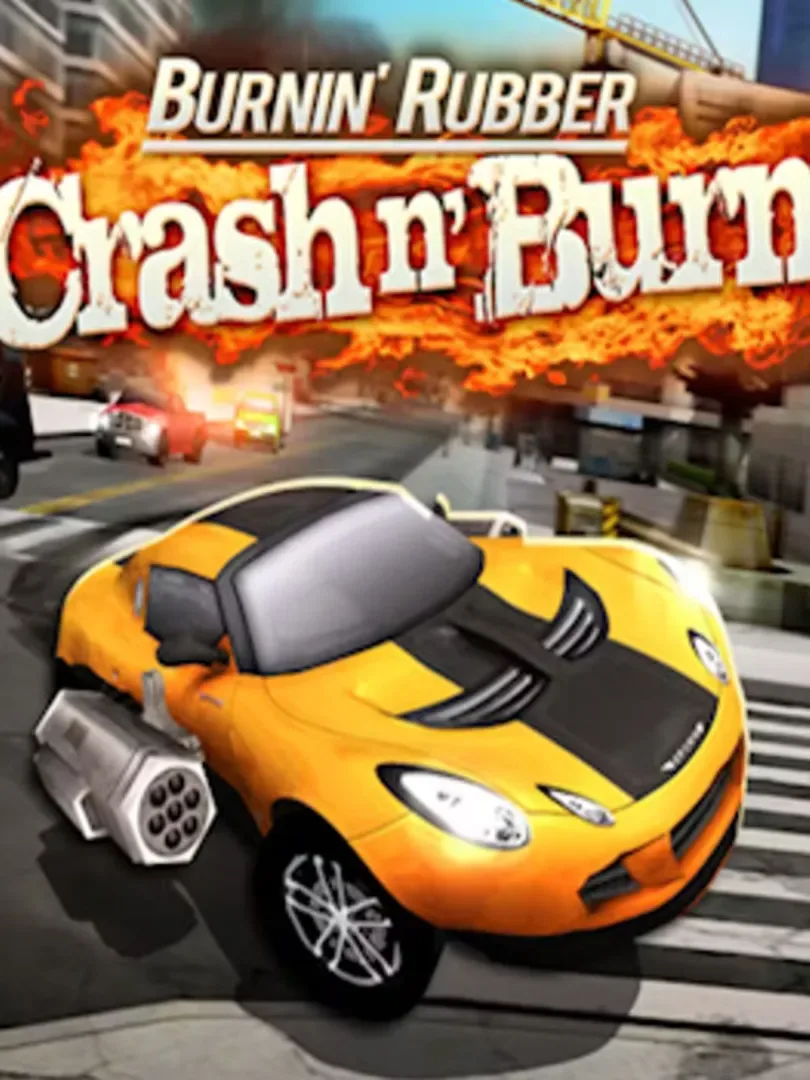 Burnin' Rubber Crash n' Burn