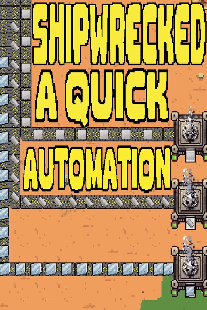 Shipwrecked: A Quick Automation