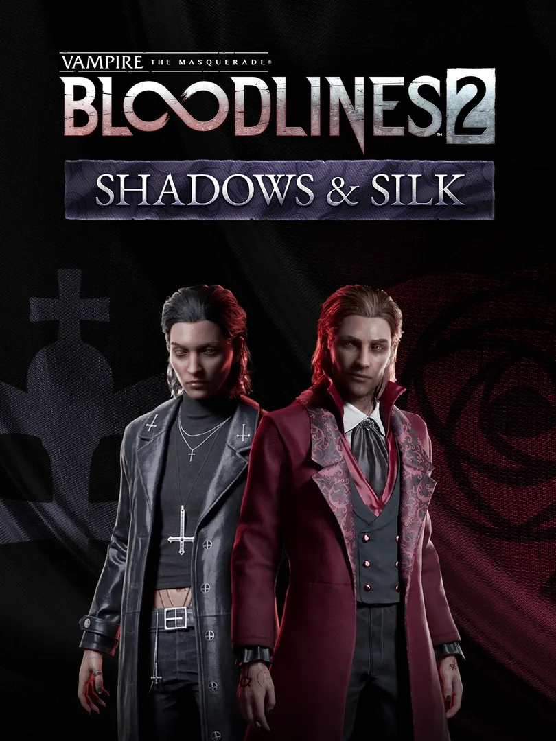 Vampire: The Masquerade - Bloodlines 2 - Shadows & Silk