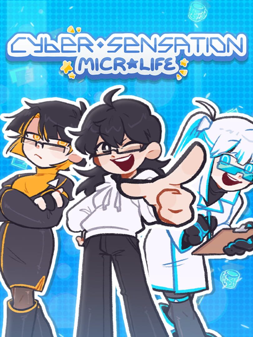 Cyber Sensation: MicroLife