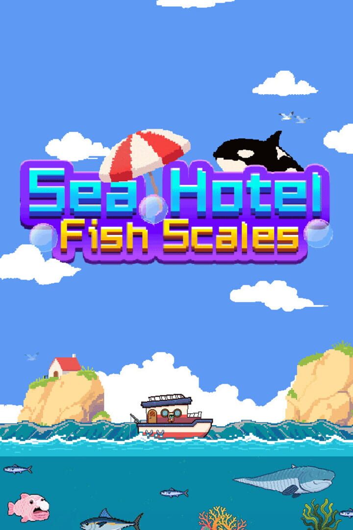 Sea Hotel: Fish Scales