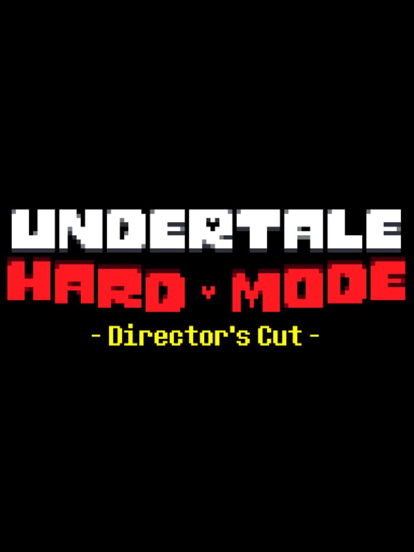 Undertale Hard Mode: Director's Cut