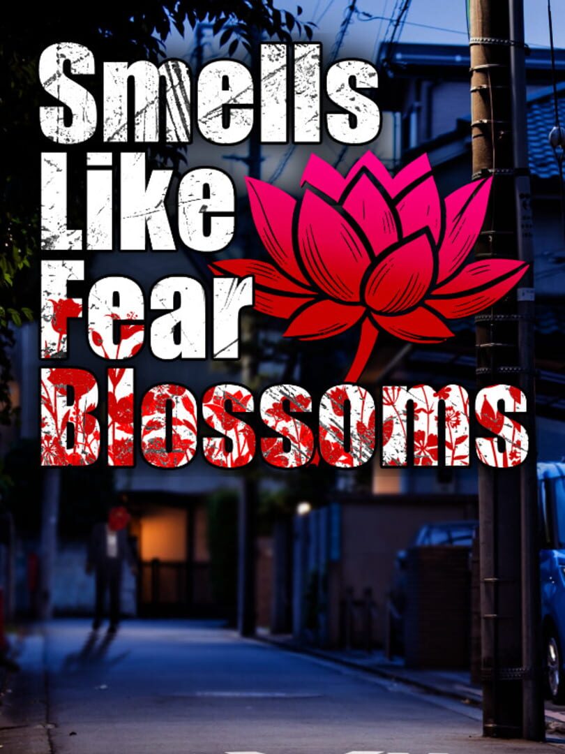 Smells Like Fear Blossoms