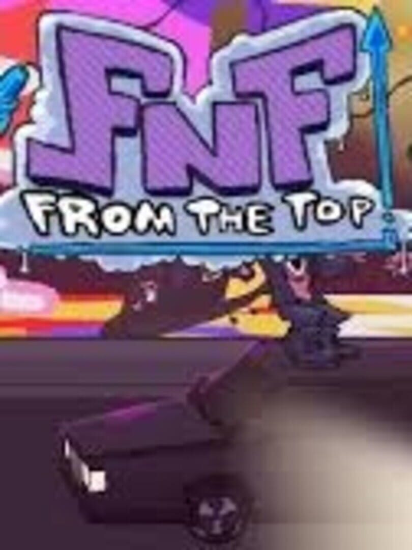 FNF: From the Top!