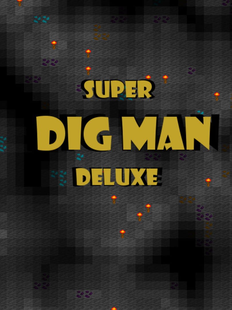 Super Dig Man Deluxe