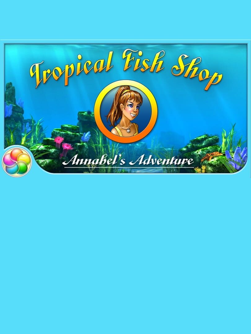Jeu : Tropical Fish Shop: Annabel's Adventure