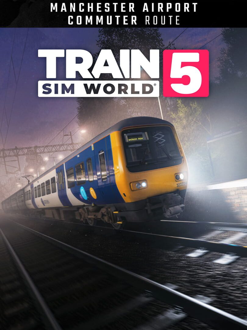Train Sim World 5: Manchester Airport Commuter: Manchester - Alderley Edge