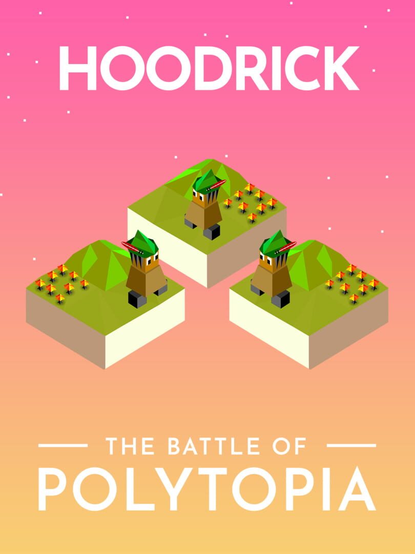 The Battle of Polytopia: Hoodrick