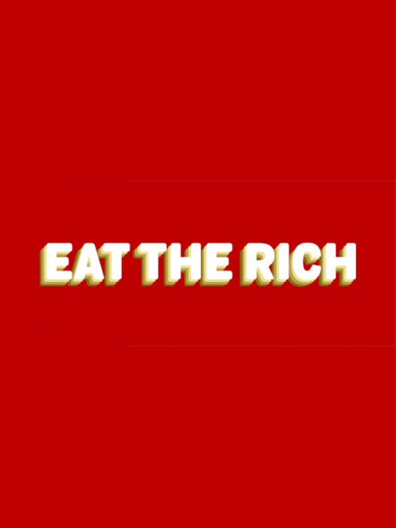 Eat the Rich