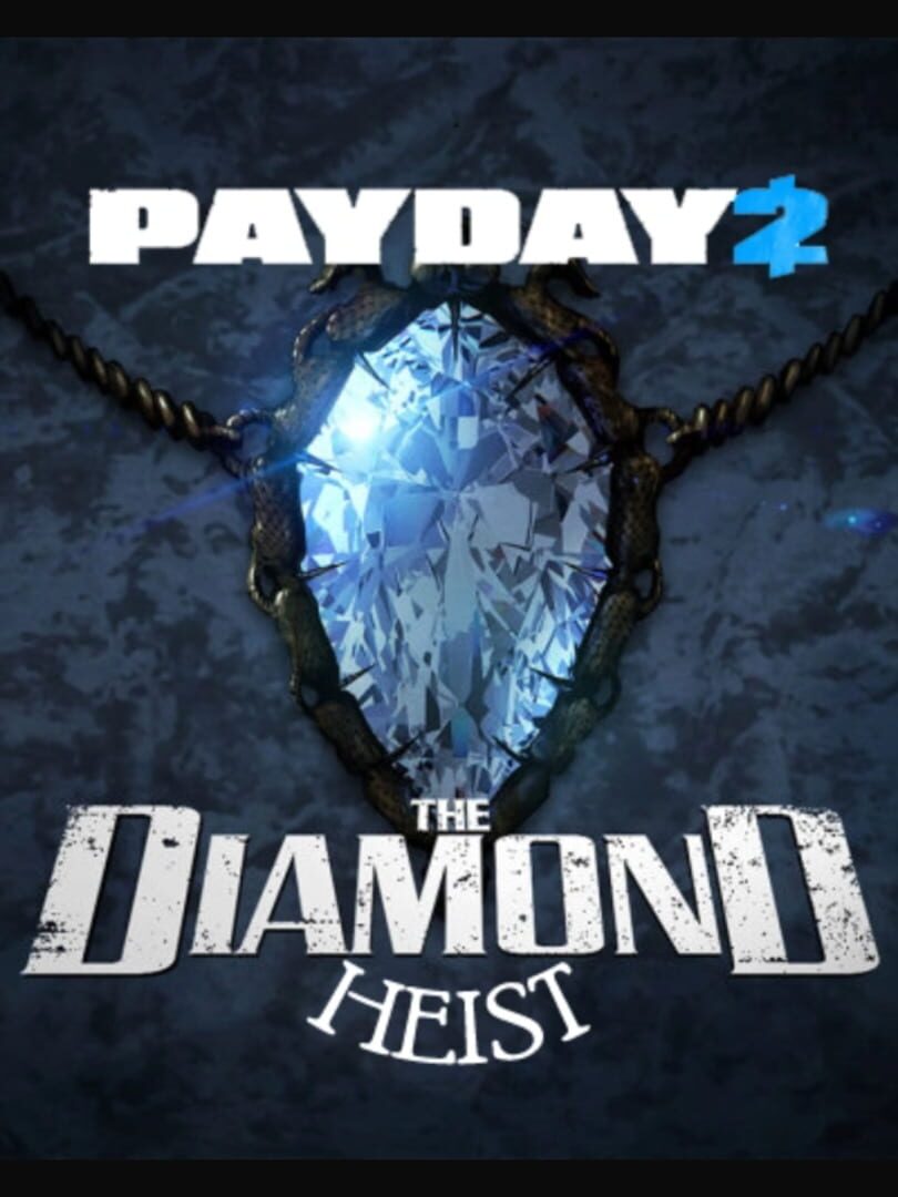 Payday 2: The Diamond Heist