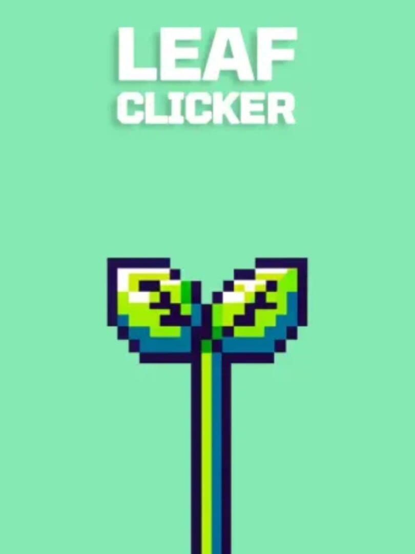 Leaf Clicker: Grow Your Green Thumb!