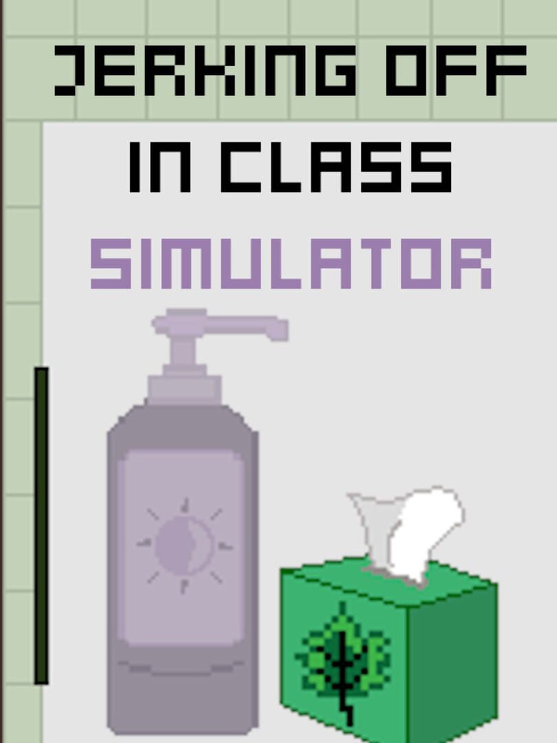 Jerking Off in Class Simulator
