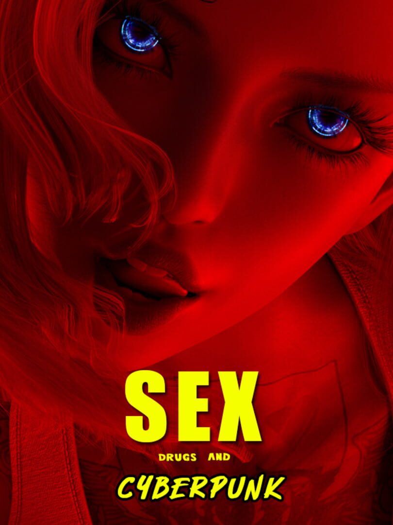 Sex, Drugs and Cyberpunk