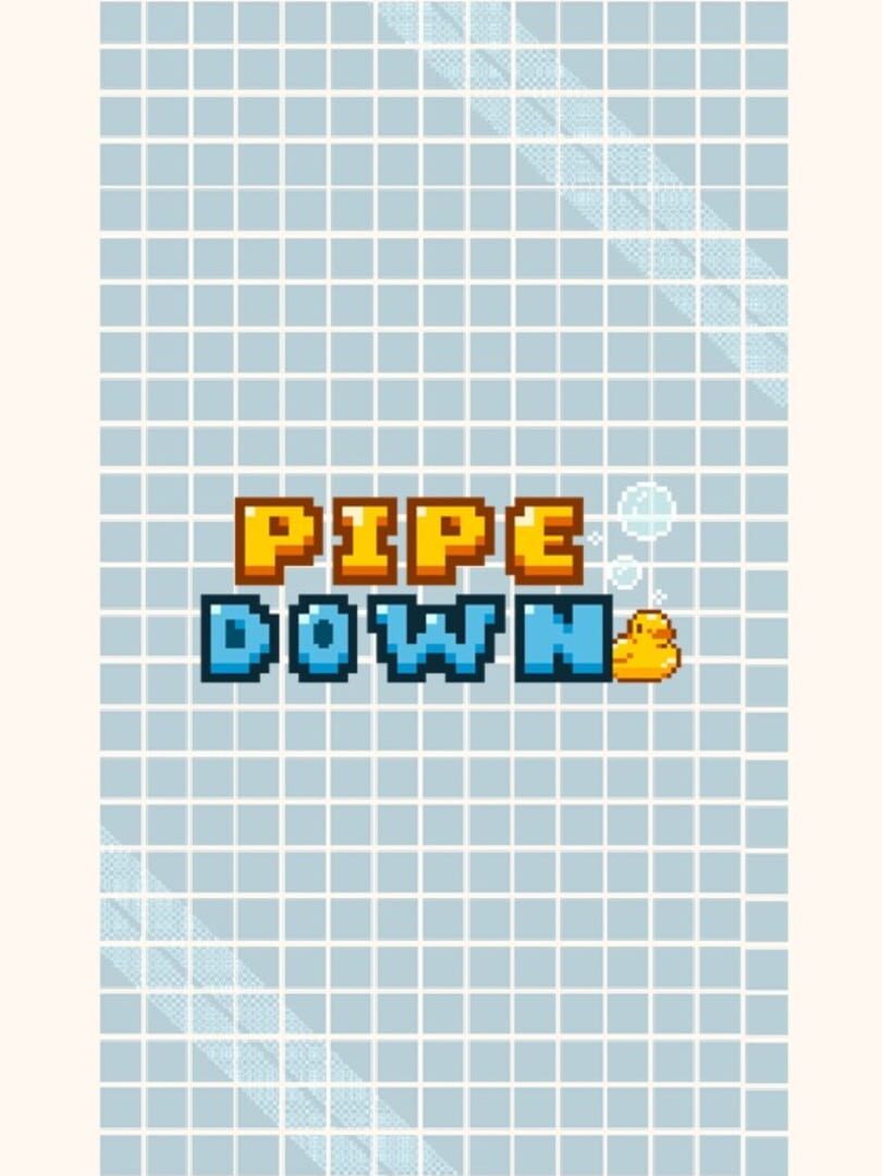 Pipe Down